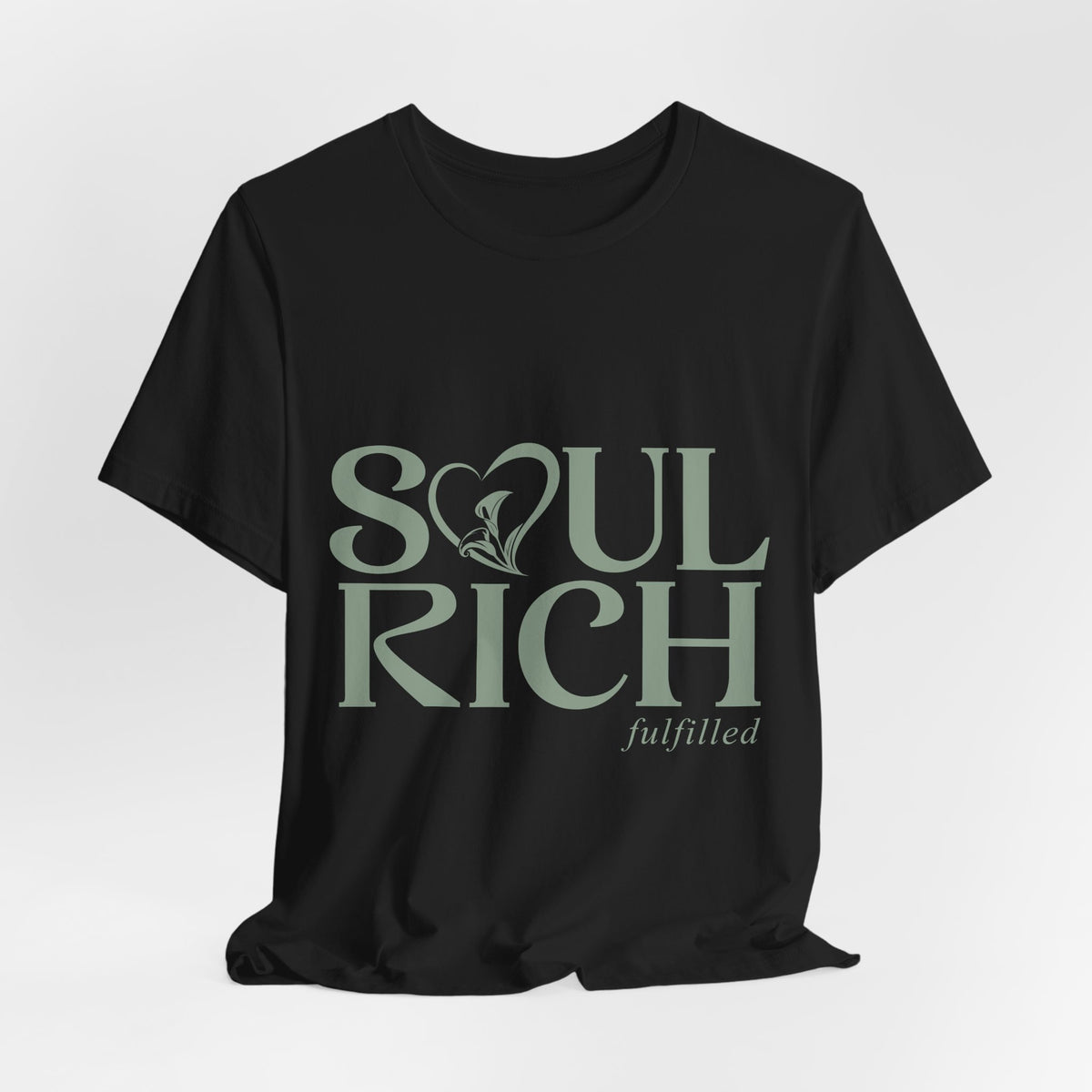 Soul Rich Tee – "Soul Rich fulfilled" Inspirational Graphic T‑Shirt