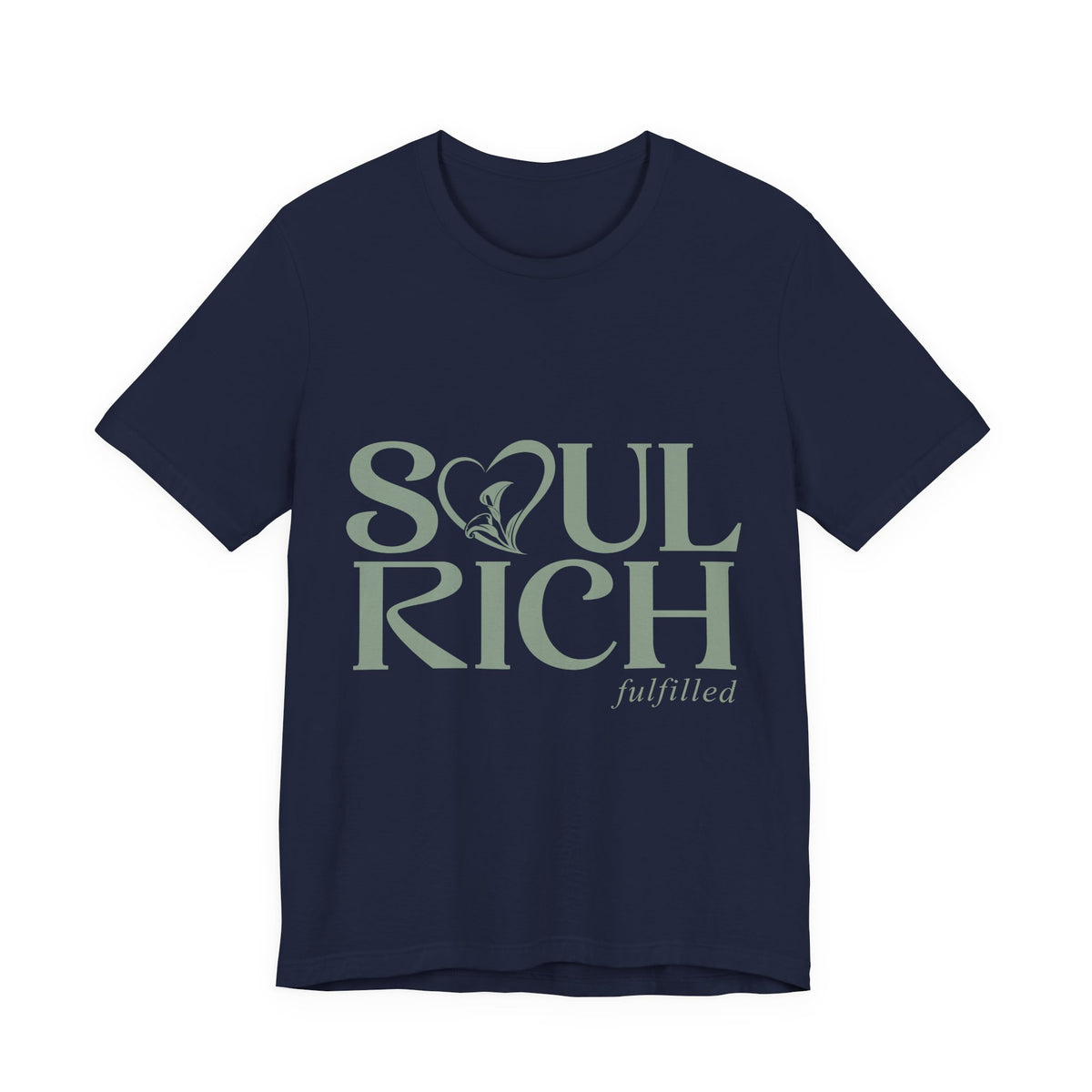 Soul Rich Tee – "Soul Rich fulfilled" Inspirational Graphic T‑Shirt