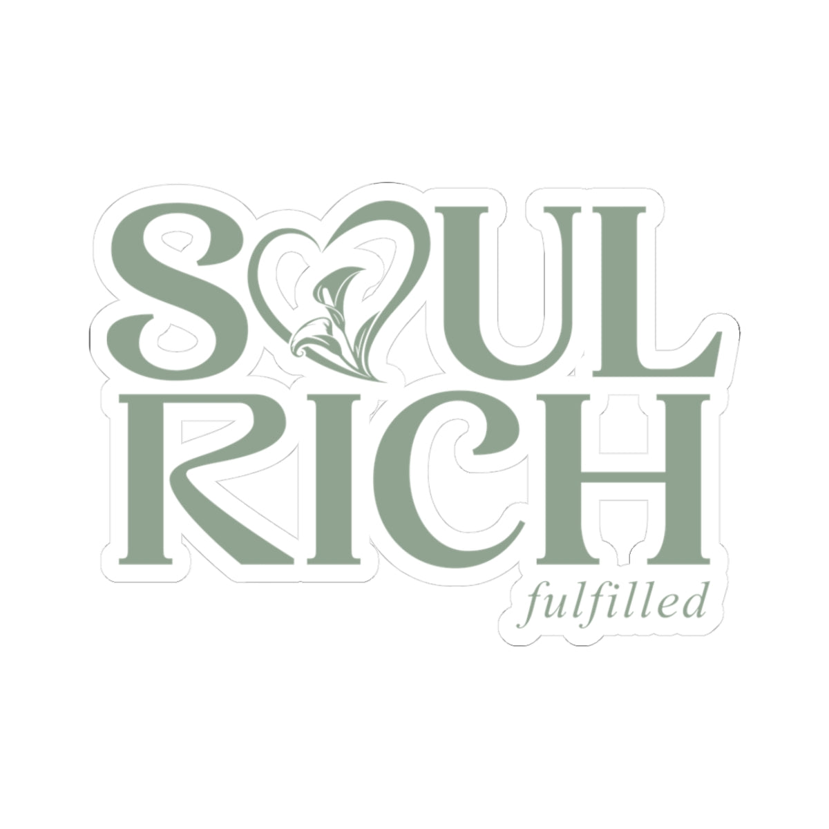 Soul Rich 'fulfilled' Sticker — Inspirational Laptop Vinyl Sticker