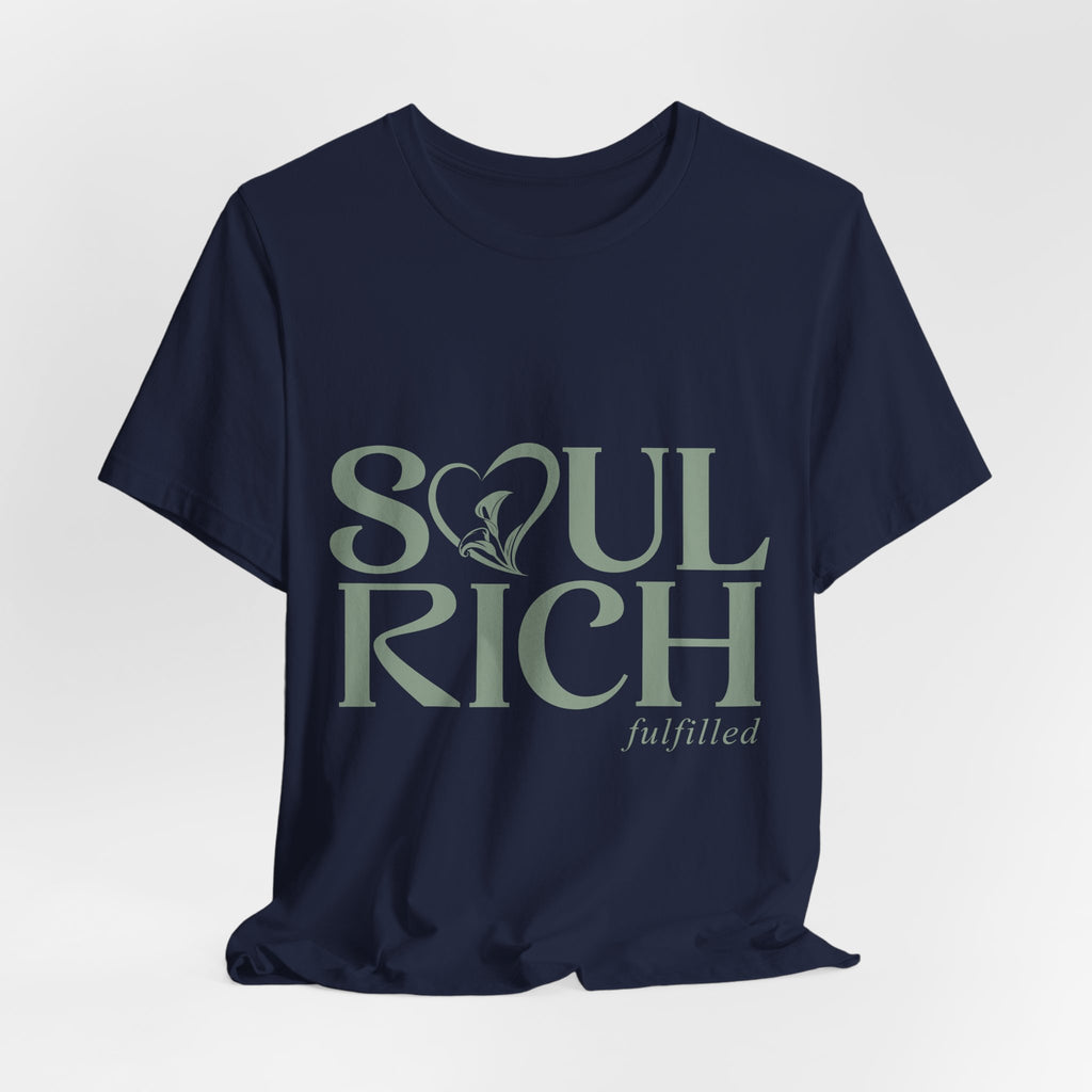 Soul Rich Tee – "Soul Rich fulfilled" Inspirational Graphic T‑Shirt
