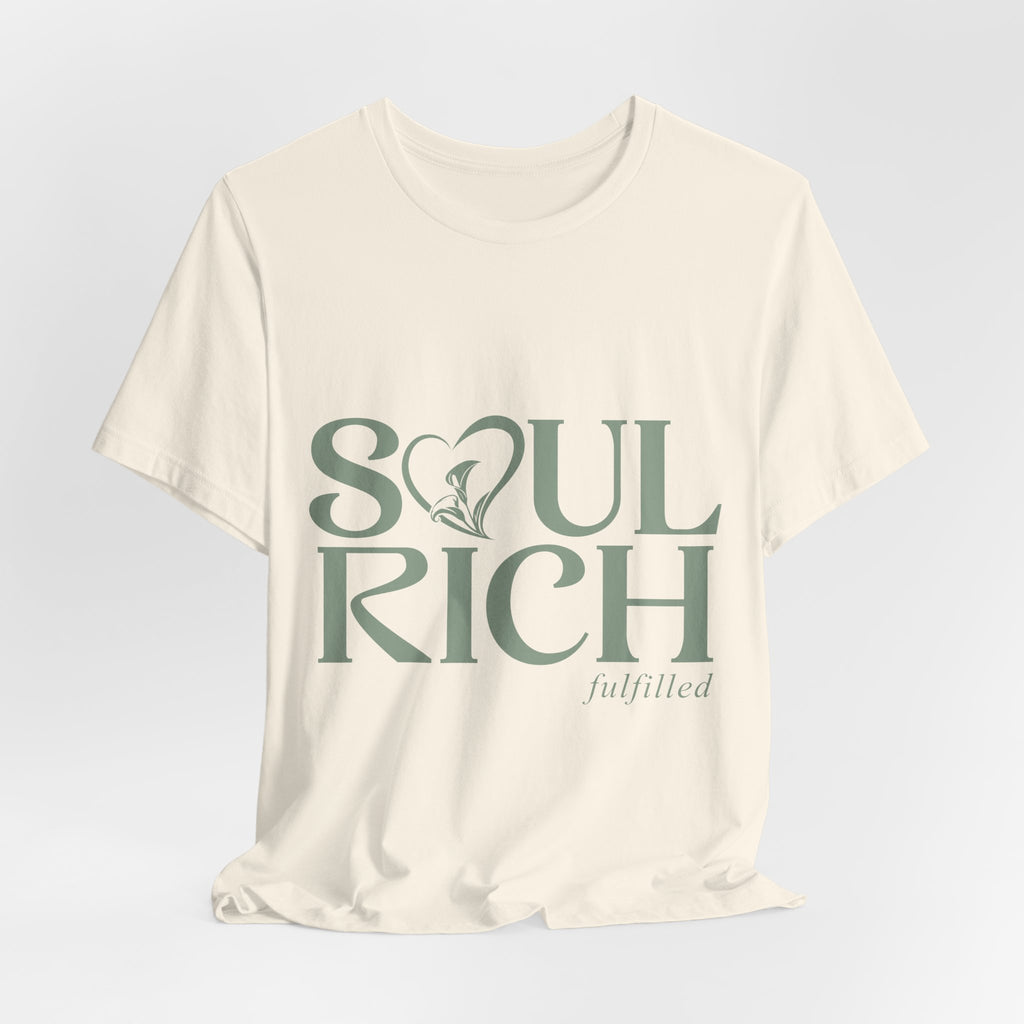 Soul Rich Tee – "Soul Rich fulfilled" Inspirational Graphic T‑Shirt