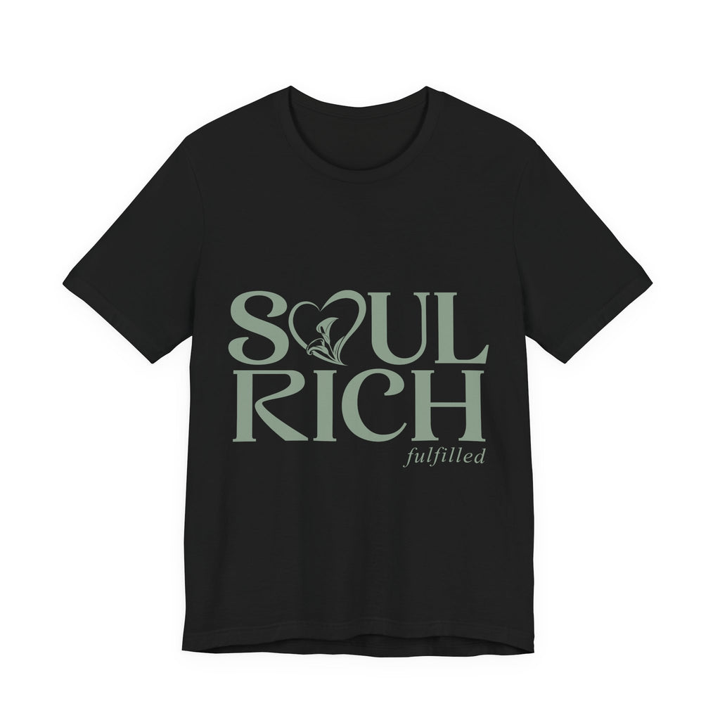 Soul Rich Tee – "Soul Rich fulfilled" Inspirational Graphic T‑Shirt