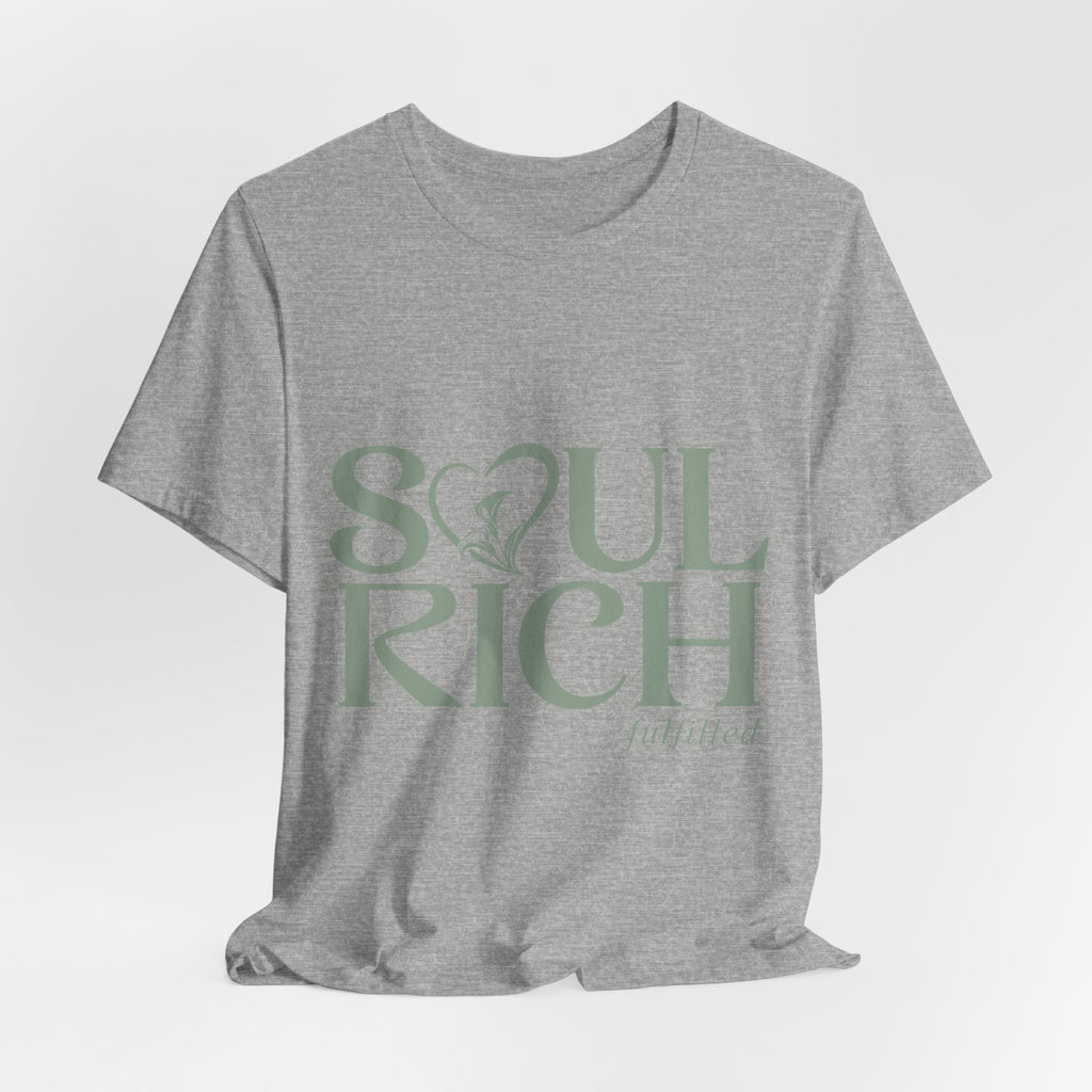 Soul Rich Tee – "Soul Rich fulfilled" Inspirational Graphic T‑Shirt