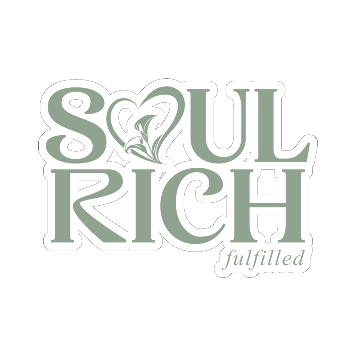 Soul Rich 'fulfilled' Sticker — Inspirational Laptop Vinyl Sticker
