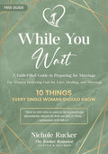 While You Wait: A Faith- Filled Guide to Preparing for Marriage
